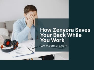 How Zenyora Saves Your Back While You Work